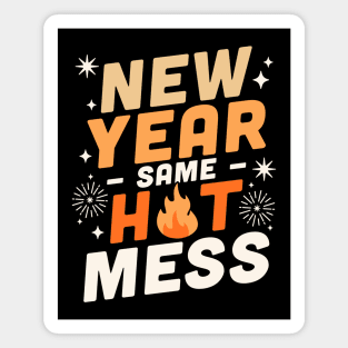 New Year Same Hot Mess - Happy New Year NYE Fireworks Funny Magnet